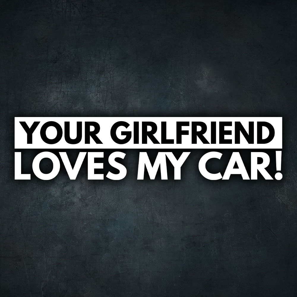 Biela nálepka na auto your girlfriend loves my car